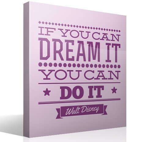 Vinilos Decorativos: If you can dream it you can do it