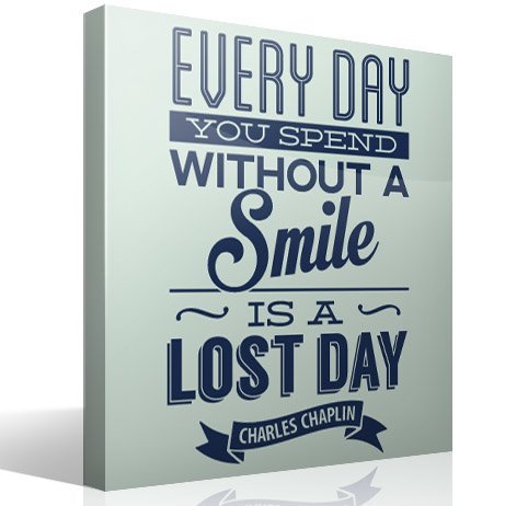 Vinilos Decorativos: Every day whithout a smail is a lost day