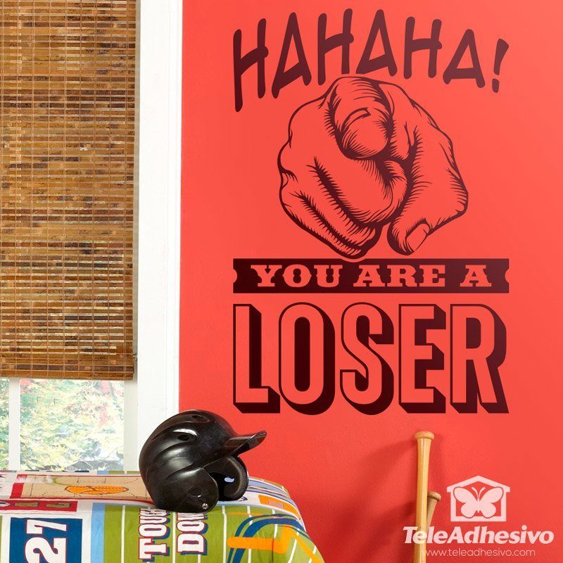 Vinilos Decorativos: Hahaha, you are a loser