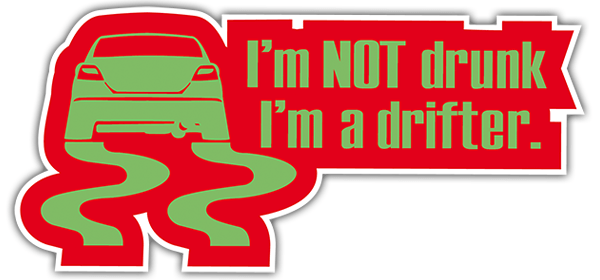 Pegatinas: I'm not drunk I'm a drifter