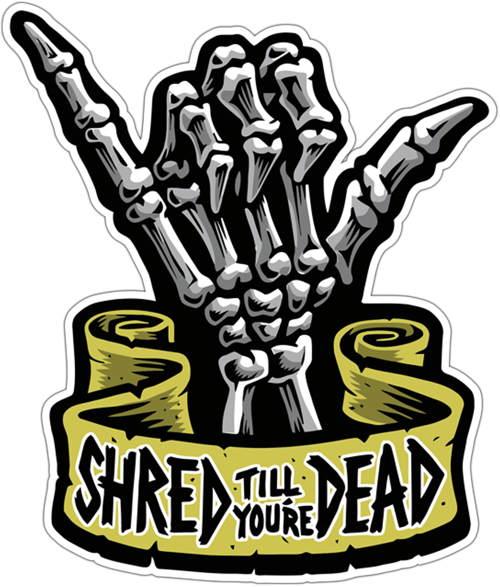 Pegatinas: Shaka Shred till you're dead