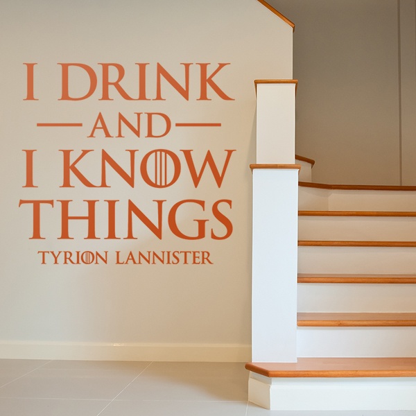 Vinilos Decorativos: I drink and I Know things