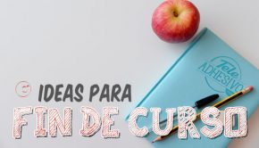 Ideas para fin de curso