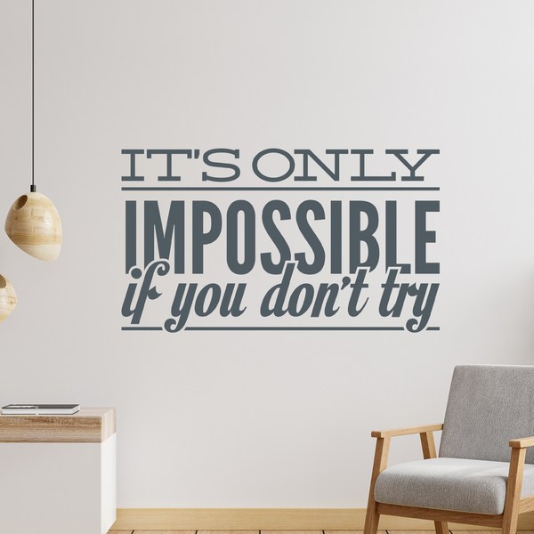 Vinilos Decorativos: Its only impossible if you dont try