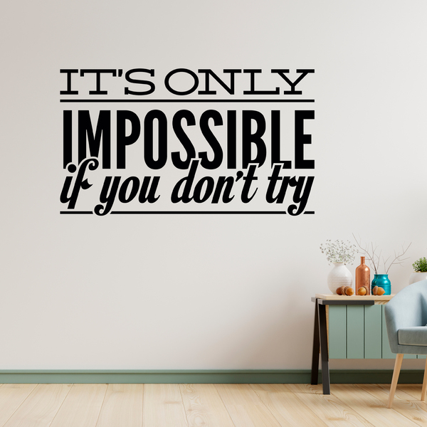 Vinilos Decorativos: Its only impossible if you dont try