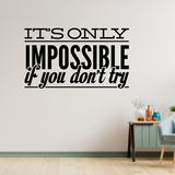 Vinilos Decorativos: Its only impossible if you dont try 2