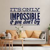 Vinilos Decorativos: Its only impossible if you dont try 4
