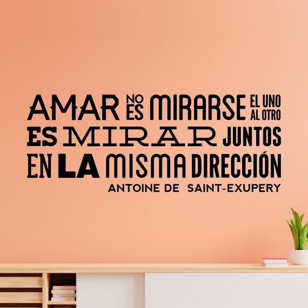 Vinilos Decorativos: Amar no es mirarse... Antoine De Saint-Exupery