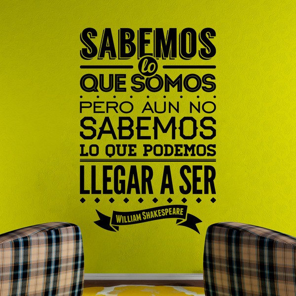 Vinilos Decorativos: Sabemos lo que somos... William Shakespeare