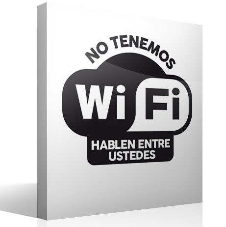 Vinilos Decorativos: No tenemos wifi hablen entre ustedes