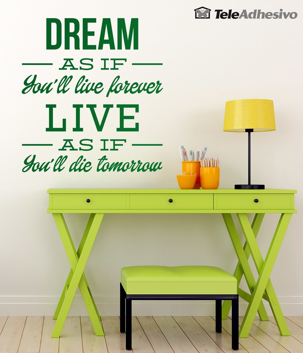 Vinilos Decorativos: Dream as if you´ll live forever