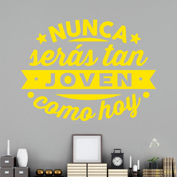 Vinilos Decorativos: Nunca serás tan joven como hoy