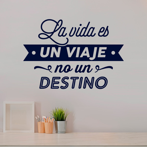 Vinilos Decorativos: La vida es un viaje no un destino