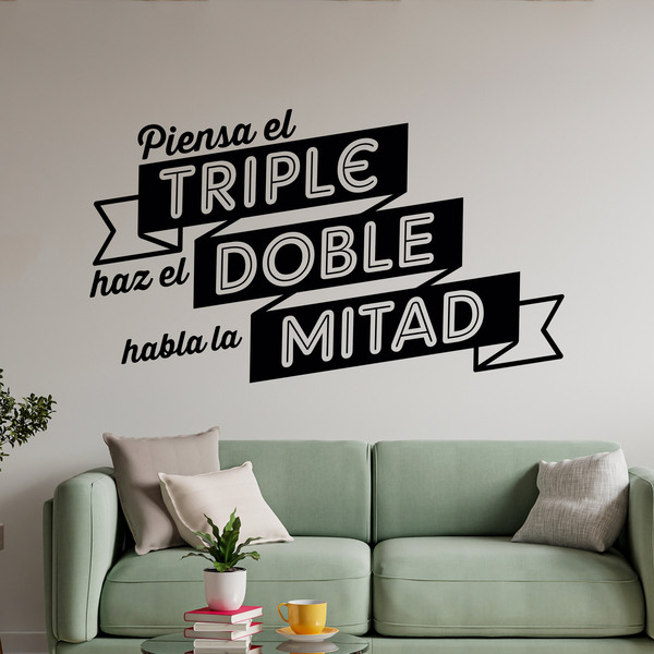 Vinilos Decorativos: Piensa el triple, haz el doble, habla la mitad