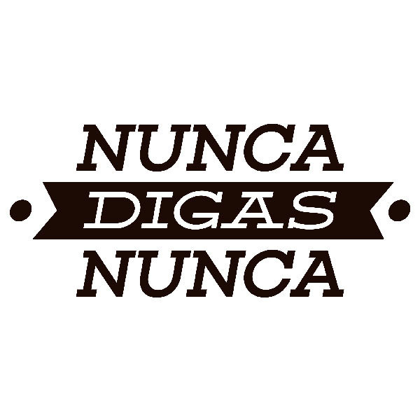 Vinilos Decorativos: Nunca digas nunca