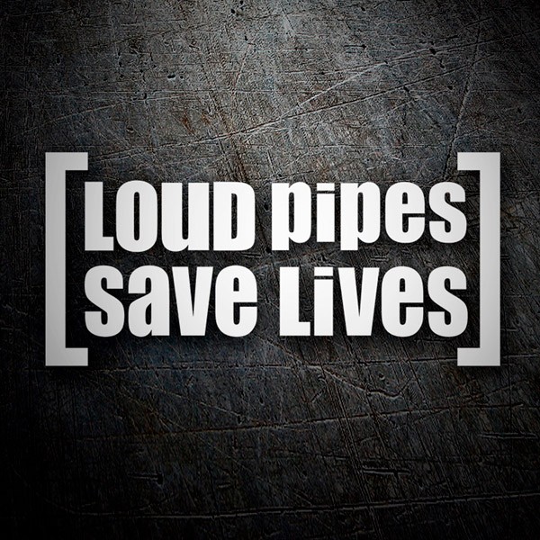 Pegatinas: Loud Pipes Save Lives 0