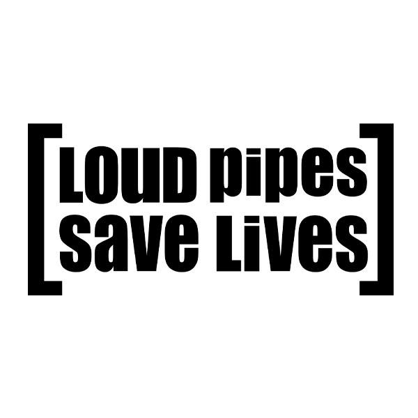 Pegatinas: Loud Pipes Save Lives