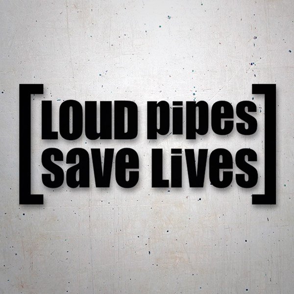 Pegatinas: Loud Pipes Save Lives