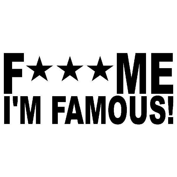 Pegatinas: Fuck me I am famous