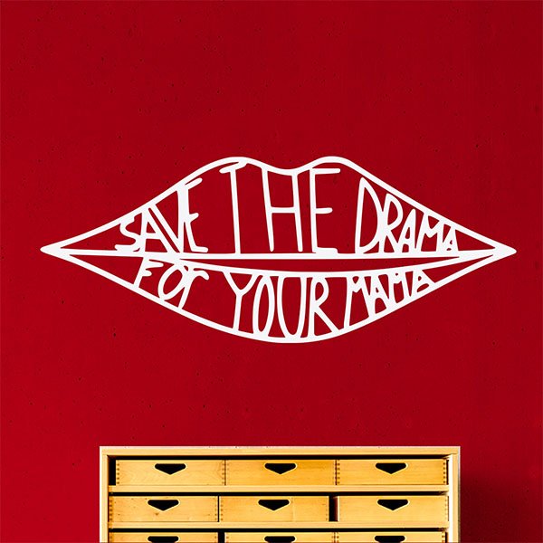 Vinilos Decorativos: Save the drama for your mama