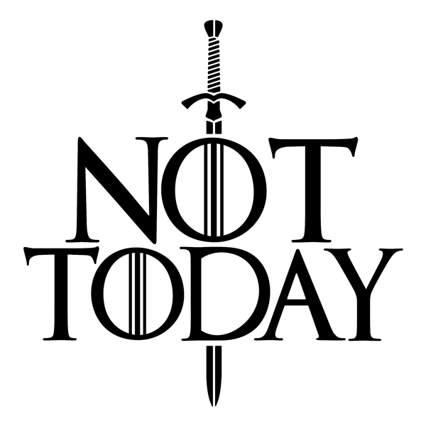 Vinilo decorativo Juego de Tronos Frase Not Today | TeleAdhesivo.com