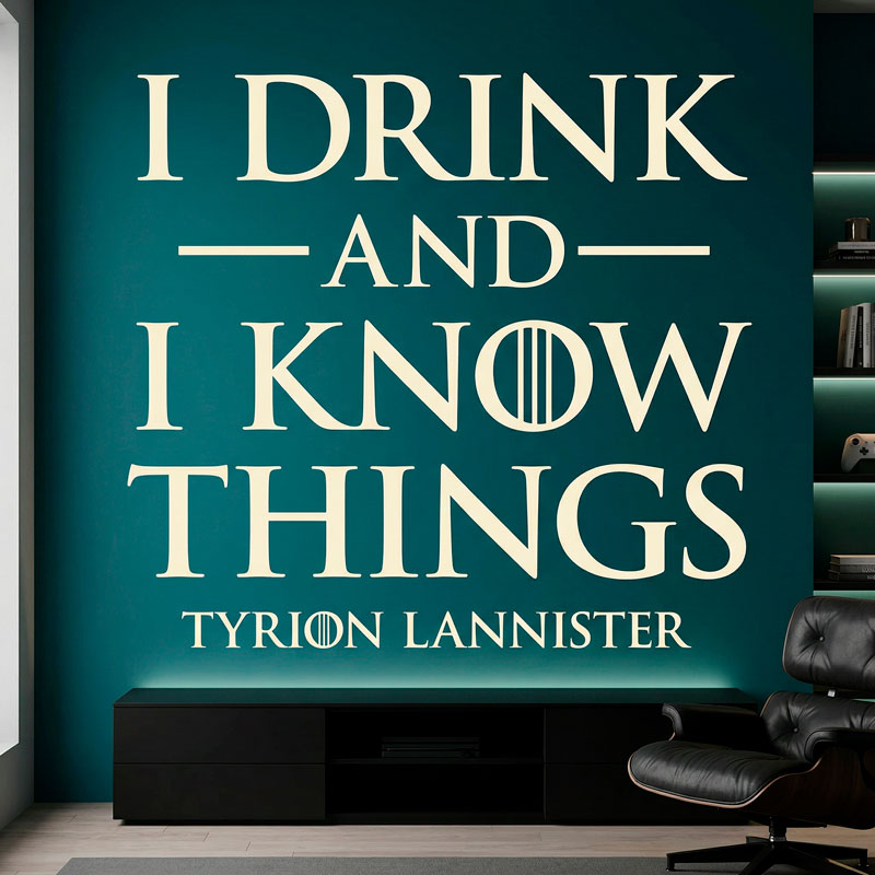 I drink and I Know things 2