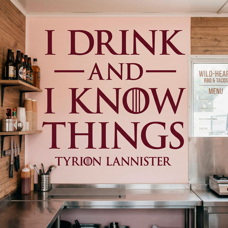 I drink and I Know things 4