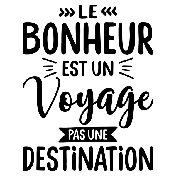 Vinilos Decorativos: Le bonheur est un voyage...