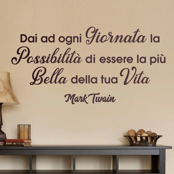 Vinilos Decorativos: Dai ad ogni giornata... Mark Twain