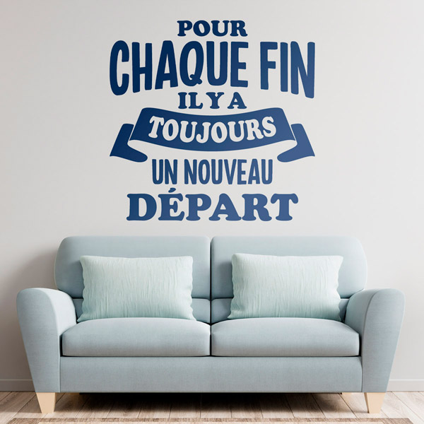 Vinilos Decorativos: Pour Chaque Fin il y a Toujours