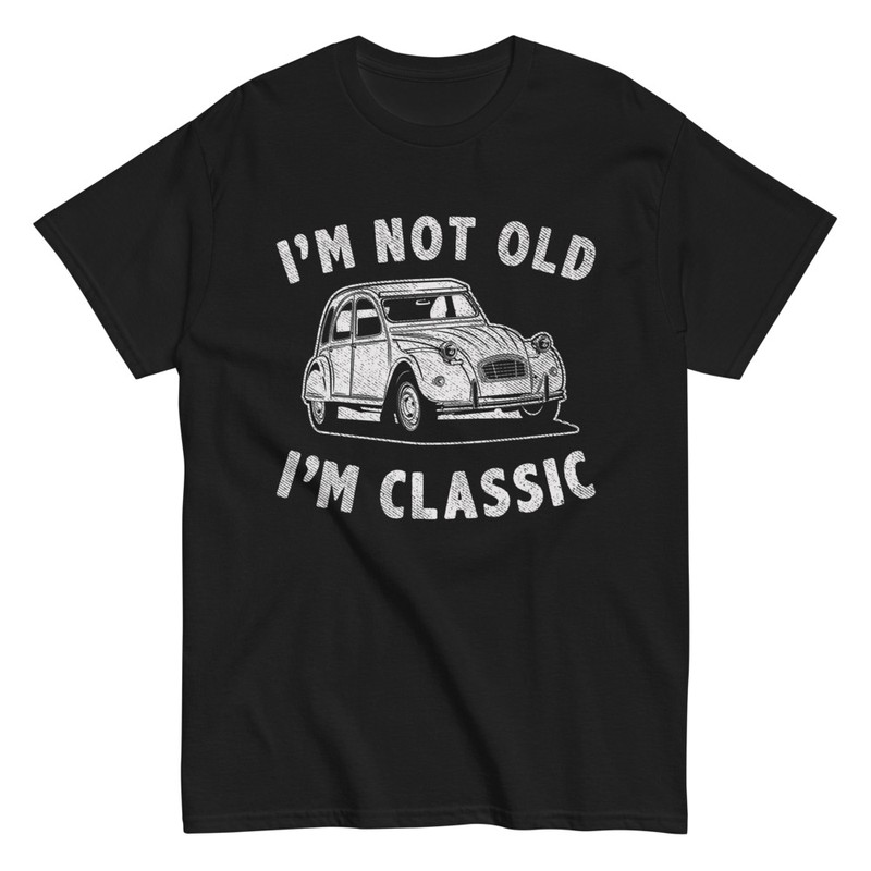 Camisetas: IM NOT OLD IM CLASSIC con Coche Cl&aacute;sico