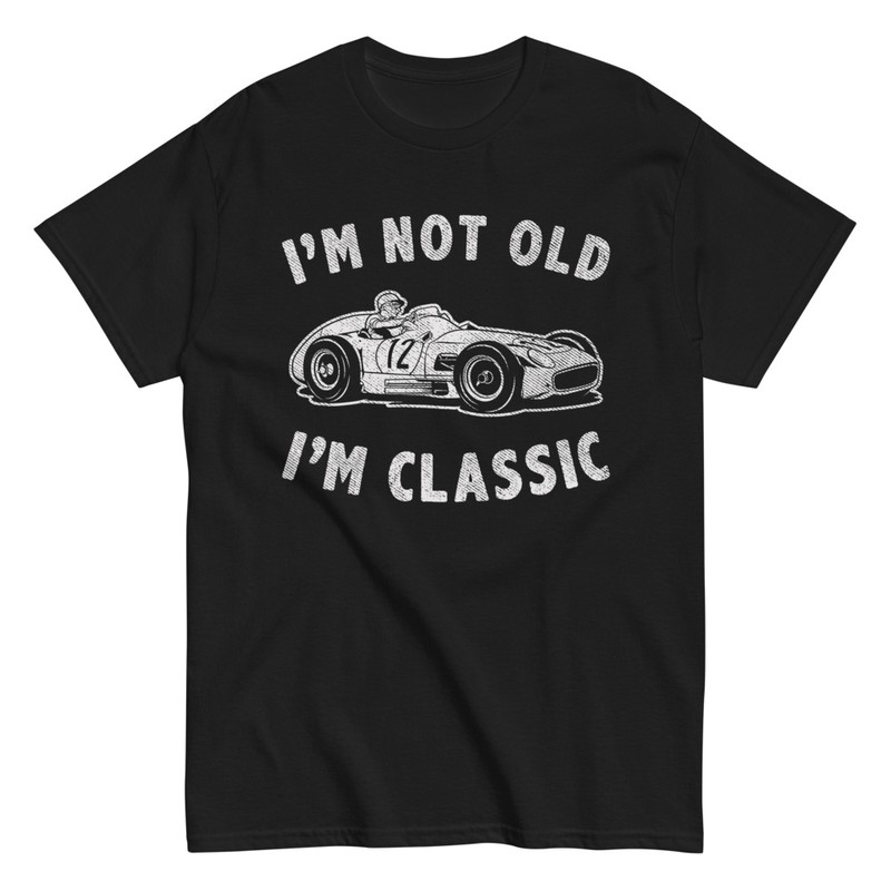 Camisetas: IM NOT OLD IM CLASSIC