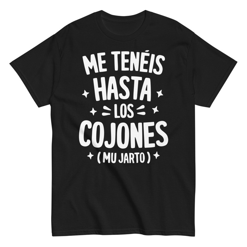 Camisetas: Me Tenéis Hasta Los Cojones