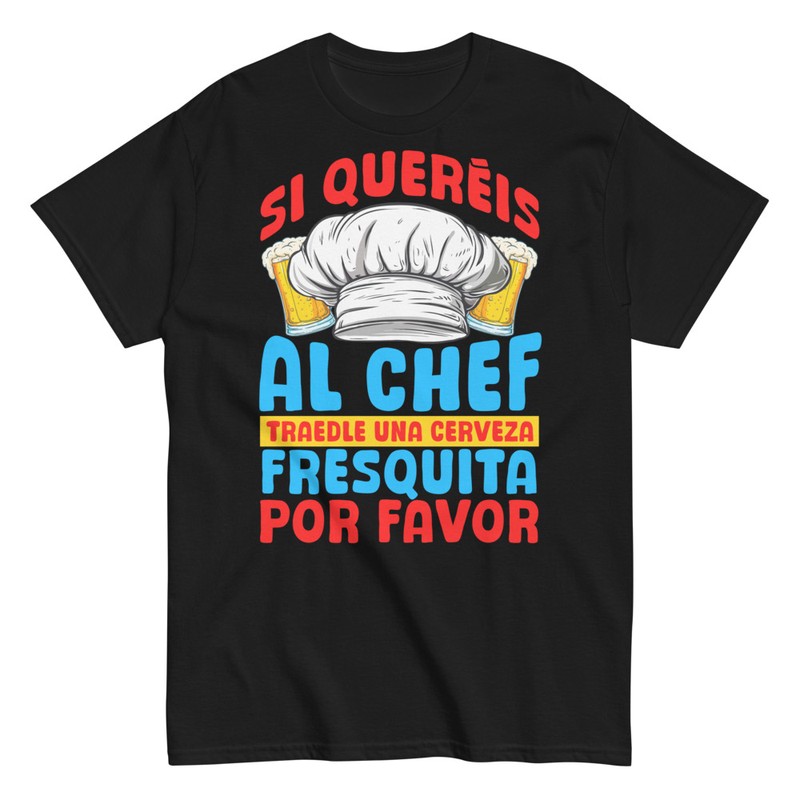 Camisetas: Al Chef Traedle Una Cerveza