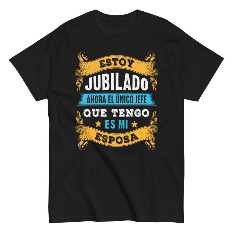 Camisetas: Estoy Jubilado El único Jefe Es Mi Esposa