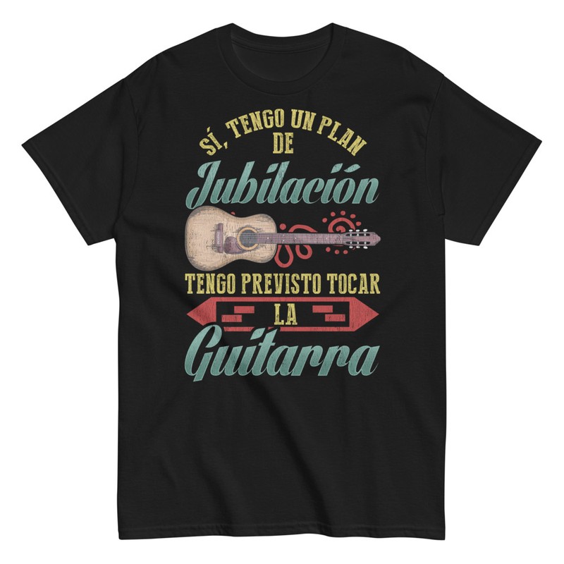 Camisetas: Camiseta Jubilación Tocar La Guitarra