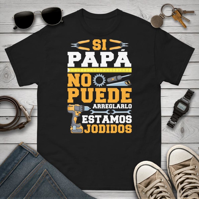 Camisetas: Si Papá No Puede Arreglarlo