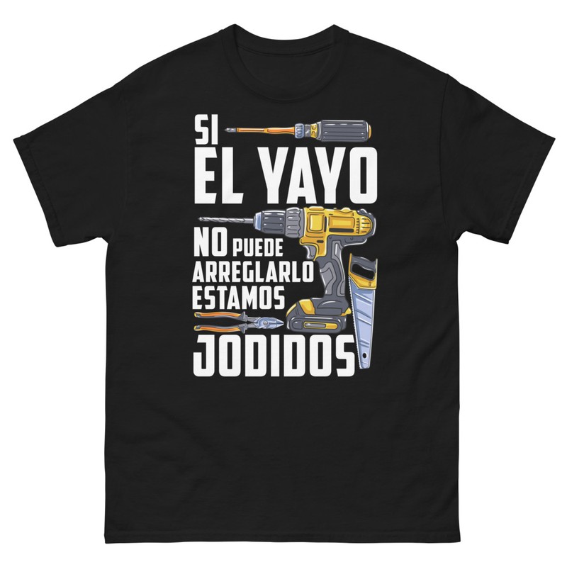 Camisetas: Si El Yayo No Puede Arreglarlo