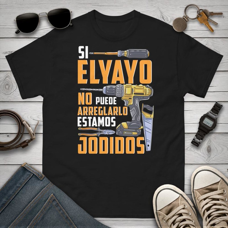 Camisetas: Si El Yayo No Puede Arreglarlo