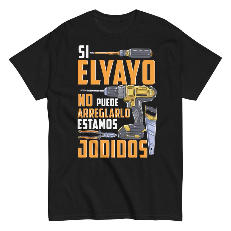 Camisetas: Si El Yayo No Puede Arreglarlo