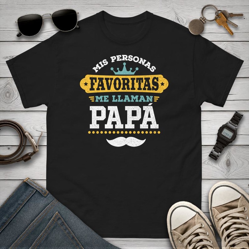 Camisetas: Mis Personas Favoritas Me Llaman Papá
