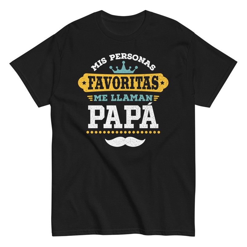Camisetas: Mis Personas Favoritas Me Llaman Papá