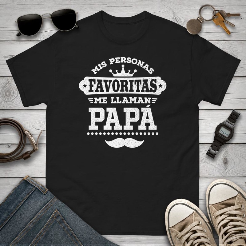 Camisetas: Mis Personas Favoritas Me Llaman Papá
