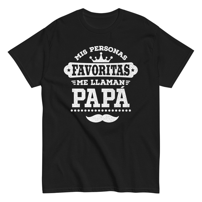 Camisetas: Mis Personas Favoritas Me Llaman Papá