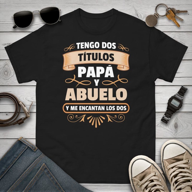 Camisetas: Tengo Dos Títulos Papá Y Abuelo
