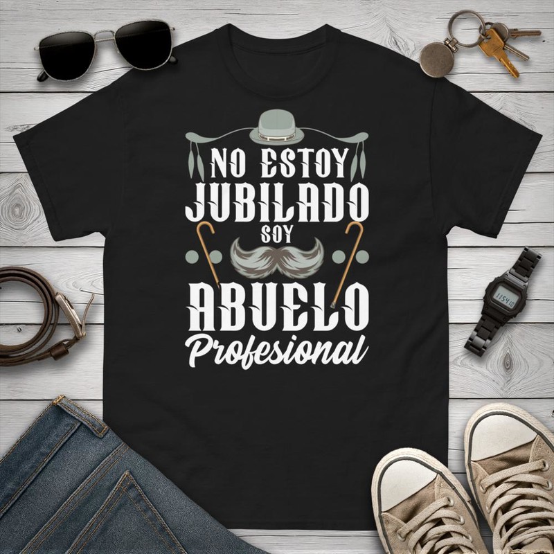 Camisetas: No Estoy Jubilado Soy Abuelo Profesional