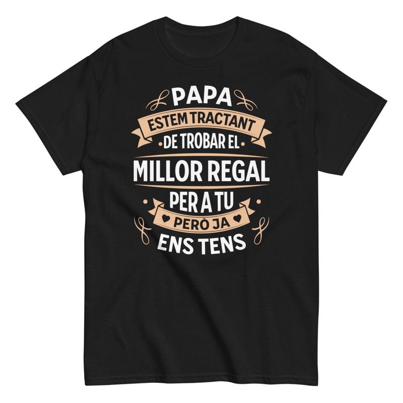 Camisetas: Papá Mejor Regalo Ya Nos Tienes Catalán