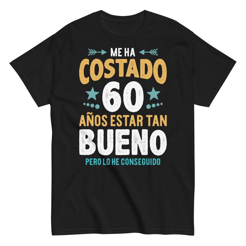 Camisetas: Me ha costado 60 Años Estar Bueno