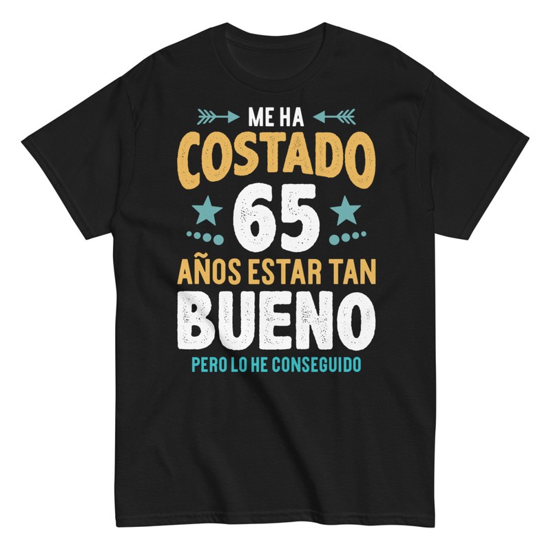 Camisetas: Me Ha Costado 65 Años Estar Tan Bueno