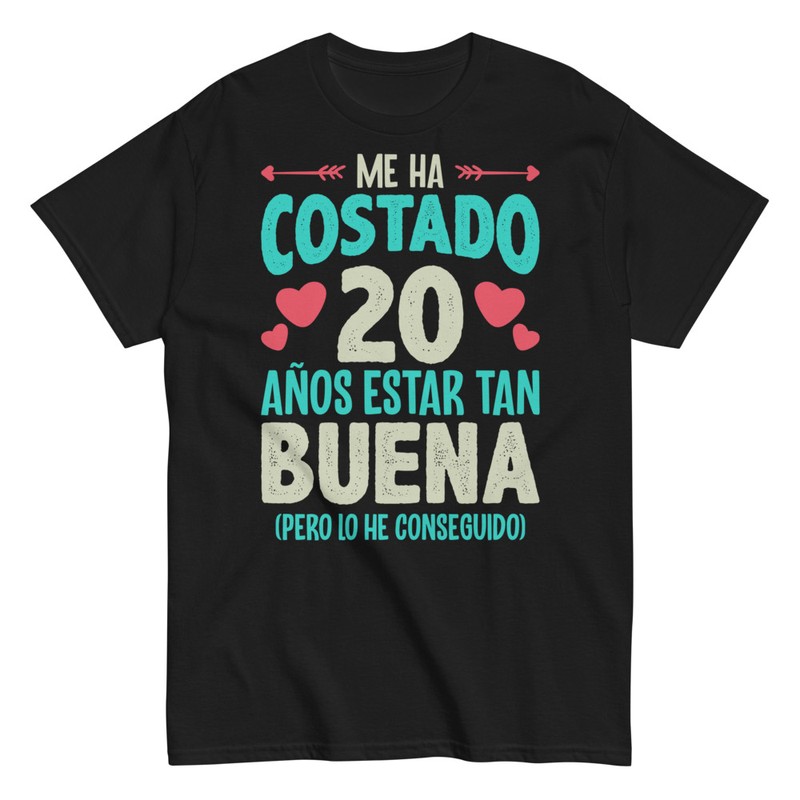 Camisetas: Me ha costado 20 Años Estar Buena